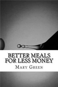 Better Meals for Less Money