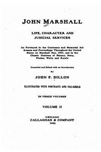 John Marshall, Life, Character and Judicial Services