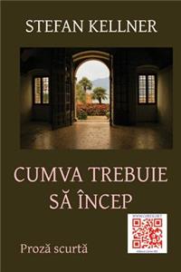 Cumva Trebuie Sa Incep