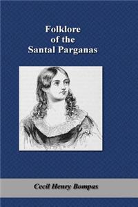 Folklore of the Santal Parganas