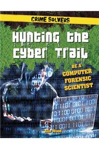 Hunting the Cyber Trail