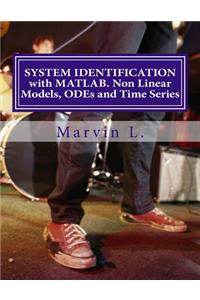 System Identification with Matlab. Non Linear Models, Odes and Time Series