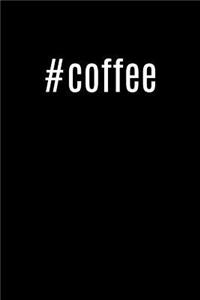 #Coffee: Cool Hashtag Writing Journal Lined, Diary, Notebook for Men & Women