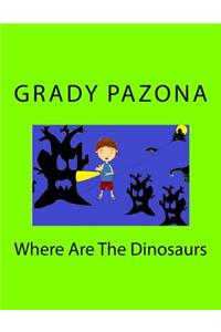 Where Are The Dinosaurs