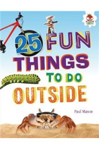 25 Fun Things to Do Outside