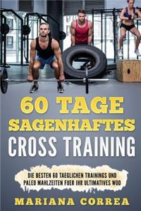 60 Tage SAGENHAFTES CROSS TRAINING