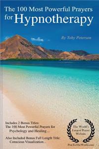 Hypnotherapy Prayers the 100 Most Powerful Prayers for Hypnotherapy - Heal Your Mental Health!
