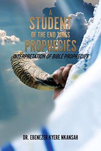 A Student of the End Times Prophecies