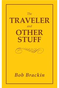 The Traveler and Other Stuff