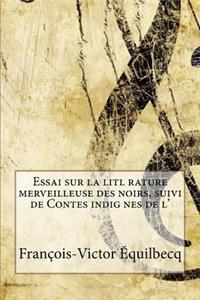 Essai sur la litl rature merveilleuse des noirs, suivi de Contes indig nes de l'