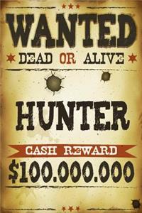 Hunter Wanted Dead Or Alive Cash Reward $100,000,000