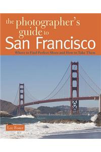 The Photographer's Guide to San Francisco