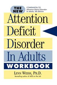 The New Attention Deficit Disorder in Adults Workbook