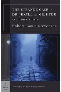 The Strange Case of Dr. Jekyll and Mr. Hyde and Other Stories (Barnes & Noble Classics Series)