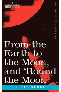 From the Earth to the Moon and 'Round the Moon