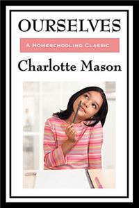 Ourselves: Volume IV of Charlotte Mason's Homeschooling Series