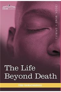 The Life Beyond Death
