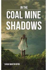 In the Coal Mine Shadows