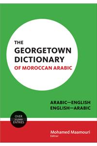 The Georgetown Dictionary of Moroccan Arabic