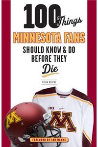 100 Things Minnesota Fans Should Know & Do Before They Die