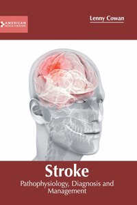 Stroke: Pathophysiology, Diagnosis and Management