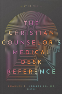 Christian Counselor's Medical Desk Reference, 2nd Edition