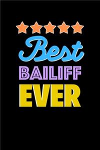 Best Bailiff Evers Notebook - Bailiff Funny Gift