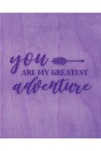 You Are My Greatest Adventure
