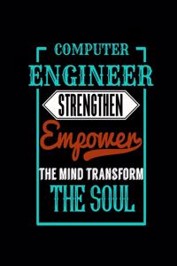 Computer Engineer Strengthen Empower the Mind Transform the Soul