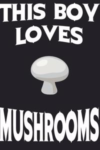 This Boy Loves MUSHROOMS Notebook