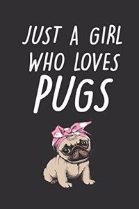 Just a Girl Who Loves Pugs