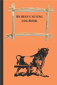 My Beef Calving log book: : Including calf id cow id birthday sex birthd weight notes, Record sheets to Track your Calves Cattle Cow