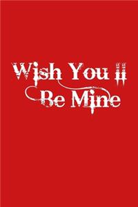 Wish you ll be mine