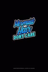 Mermaid Hair Don't Care