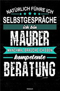 Natürlich führe ich Selbstgespräche ich bin Maurer manchmal brauche ich eben kompetente Beratung Notizbuch