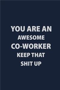 You are an awesome coworker keep that shit up