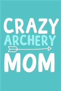 Crazy Archery Mom