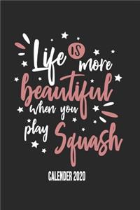 Life Is More Beautiful When You Play Squash Calender 2020