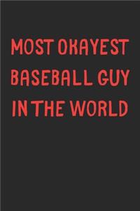 Most Okayest Baseball Guy In The World