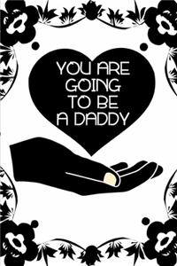 You are going to be a daddy