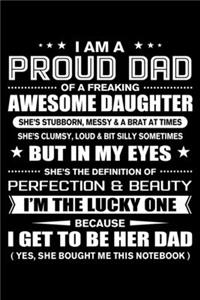 I am a Proud Dad of Freaking Awesome Daughter: Funny Dad Quotes Gift From His Daughter And Yes She Bought Him This Notebook Novelty Blank Lined Travel Journal to Write in Ideas