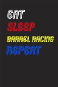 Eat Sleep barrel racing Repeat Notebook Fan Sport Gift