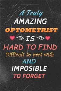 A Truly Amazing Optometrist Is Hard To Find Difficult To Part With And Impossible To Forget