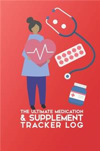 The Ultimate Medication & Supplement Tracker Log