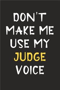 Don't Make Me Use My Judge Voice