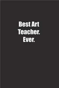Best Art Teacher. Ever.