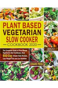 Plant Based Vegetarian Slow Cooker Cookbook 2020