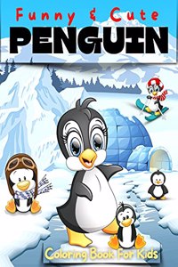 Fun And Cute Penguin Coloring Book For Kids