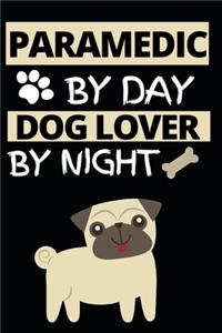 Paramedic By Day Dog Lover By Night