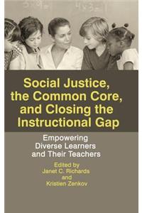 Social Justice, The Common Core, and Closing the Instructional Gap
